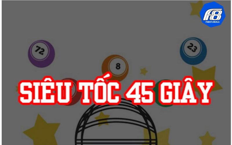 Lý do nên chơi xổ số siêu tốc 45 giây tại f8bet