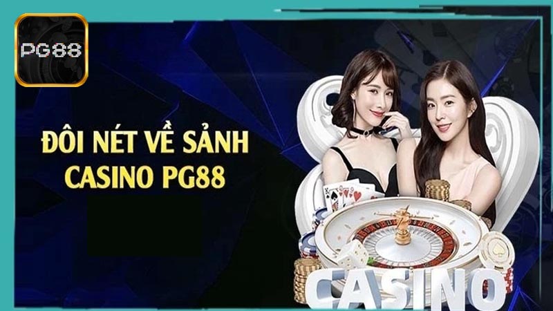 Sơ lược các thông tin về Casino PG88